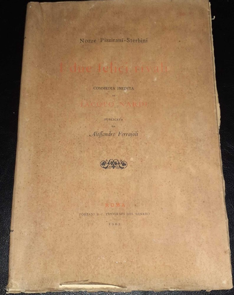 I due felici rivali commedia inedita di Jacopo Nardi publicata …