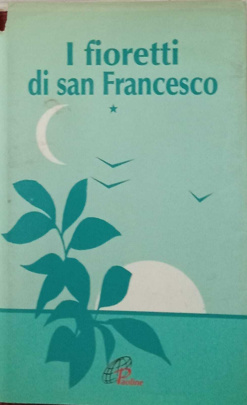I fioretti di san Francesco.