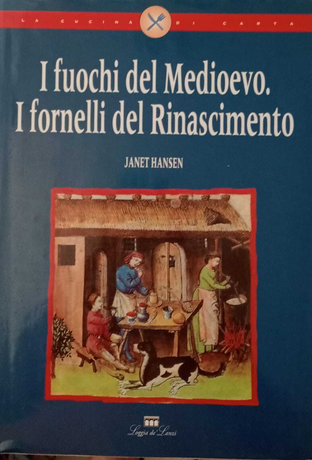 I fuochi del Medioevo. I fornelli del Rinascimento.