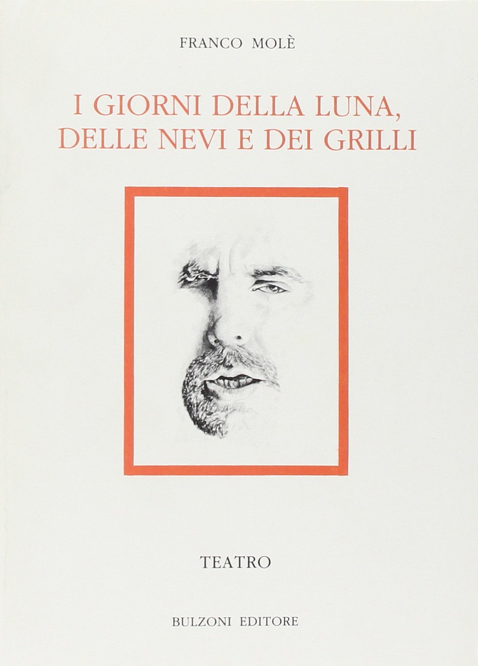 I giorni della luna, delle nevi e dei grilli. Teatro …