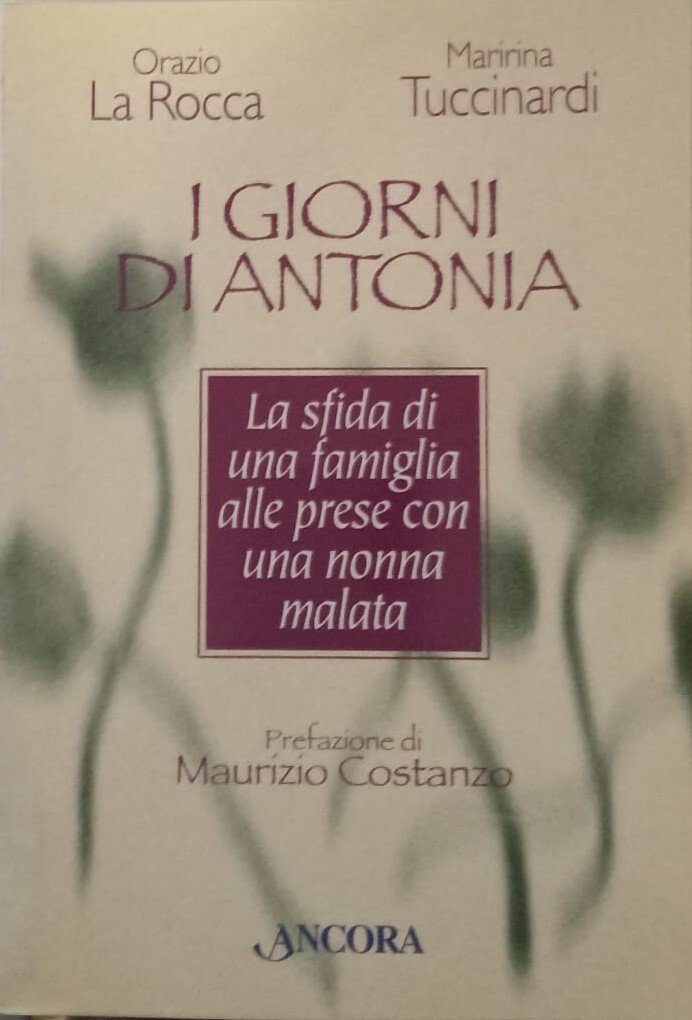 I giorni di Antonia : la sfida di una famiglia …