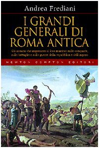 I grandi generali di Roma antica