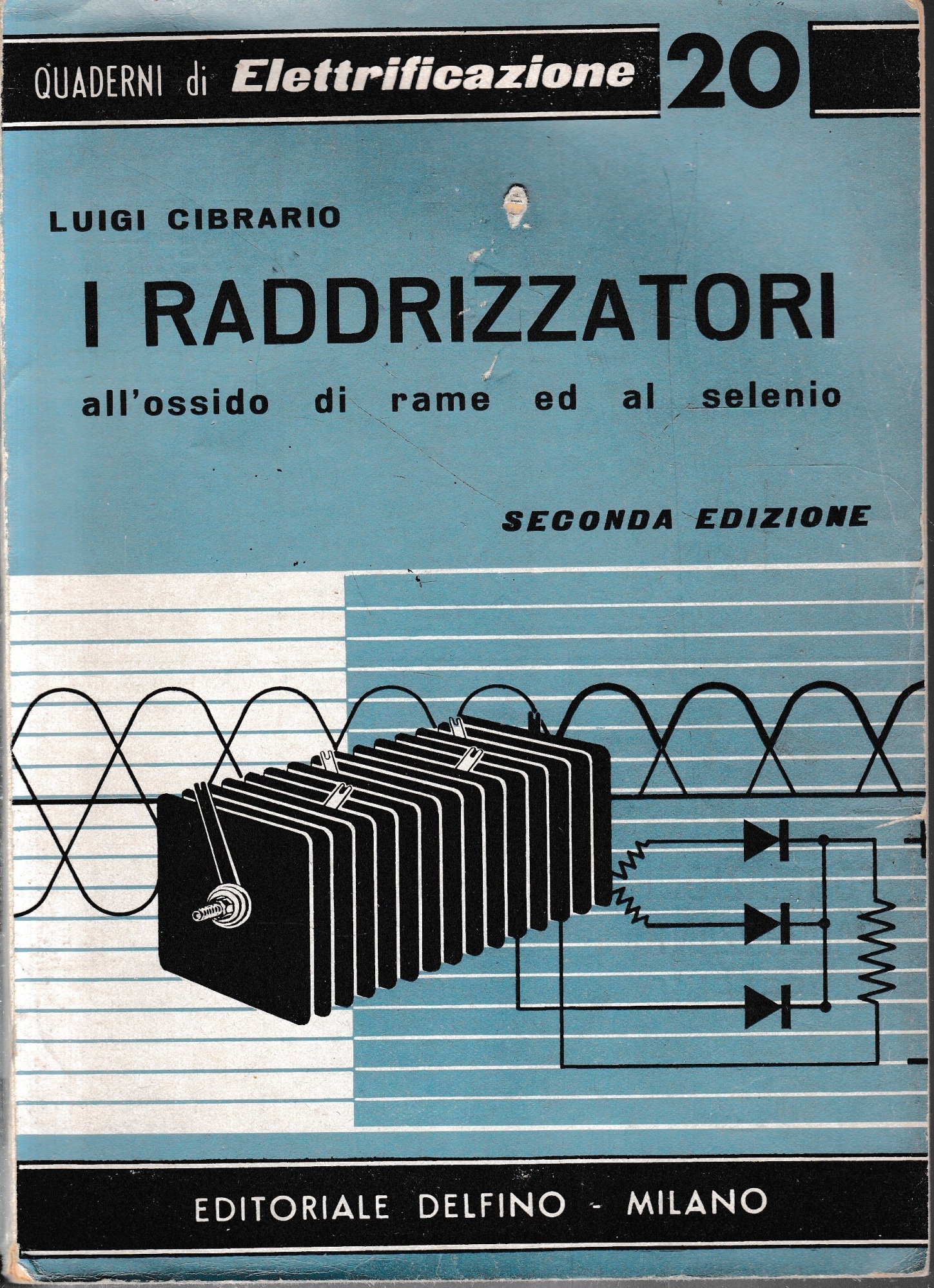 I raddrizzatori all'ossido di rame ed al selenio.