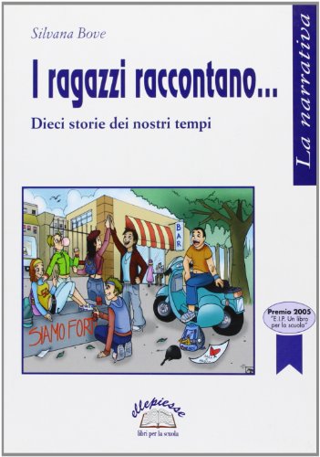 I ragazzi raccontano. Dieci storie dei nostri tempi.