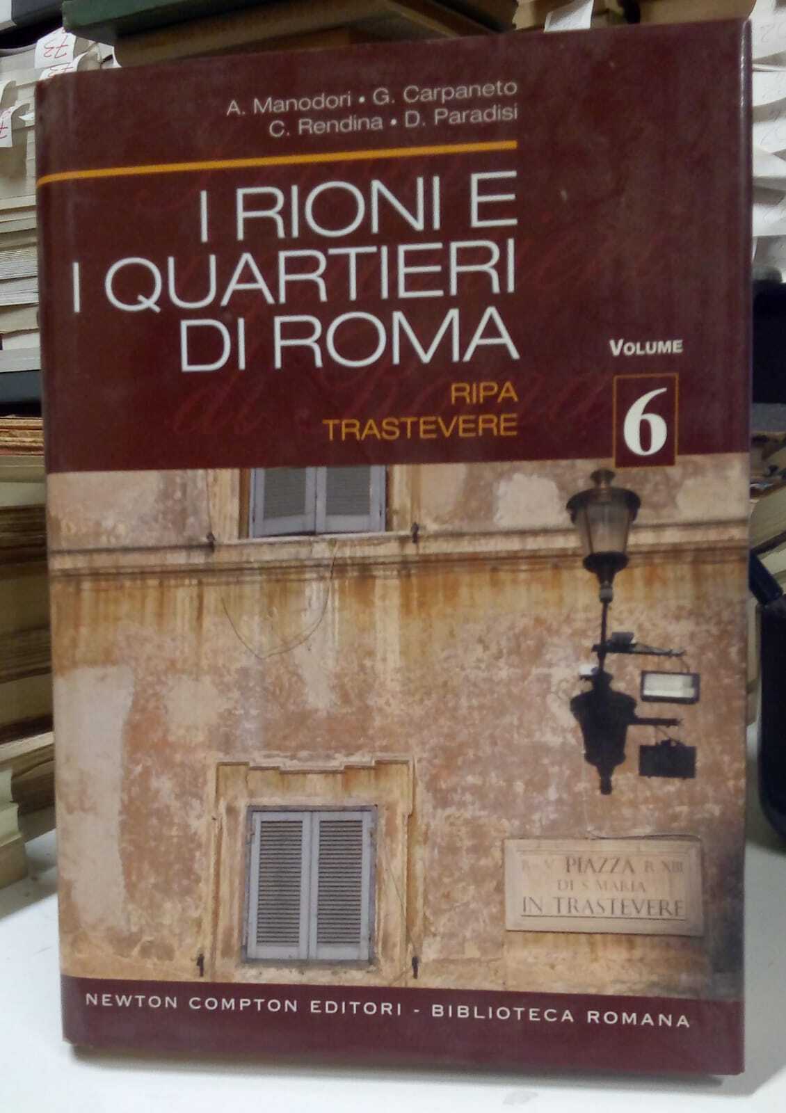 I rioni e i quartieri di Roma, vol.6.