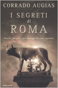 I segreti di Roma. Storie, luoghi e personaggi di una …