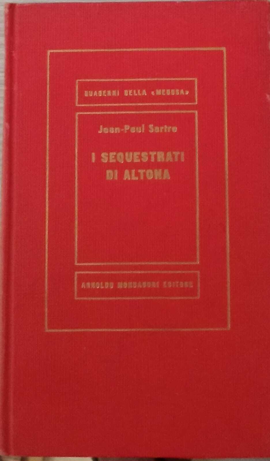 I sequestrati di Altona - dramma in cinque atti.