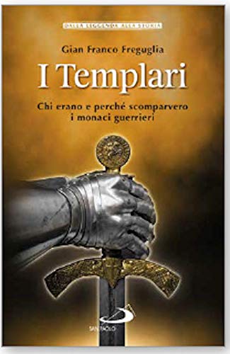 I templari. Chi erano e perché scomparvero i monaci guerrieri