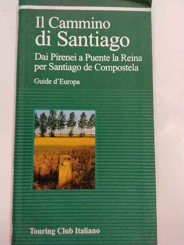 Il cammino di Santiago. Dai Pirenei a Puente la Reina …