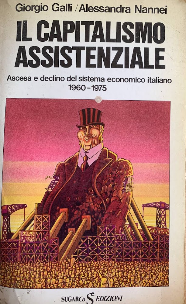 Il capitalismo assistenziale. Ascesa e declino del sistema economico italiano …