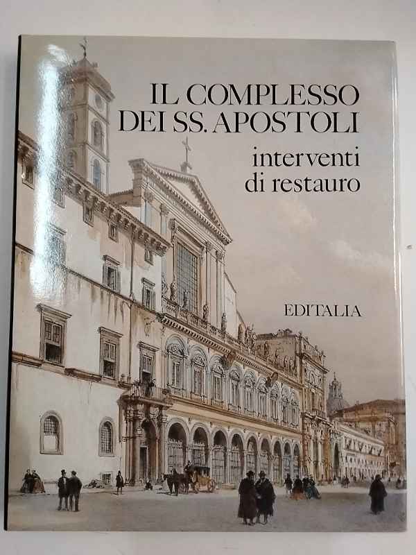 Il complesso dei Ss. Apostoli. Interventi di restauro