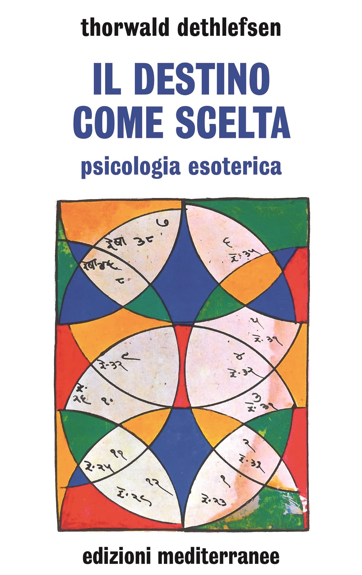 Il destino come scelta. Psicologia esoterica.