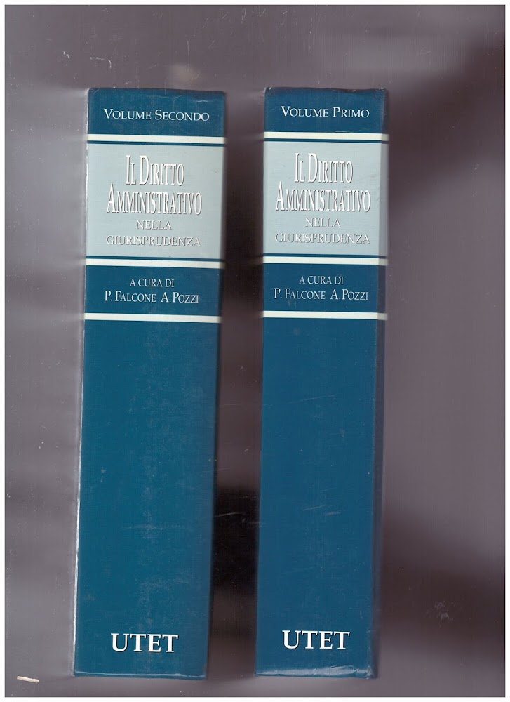 Il diritto amministrativo nella giurisprudenza Volume Primo e Secondo