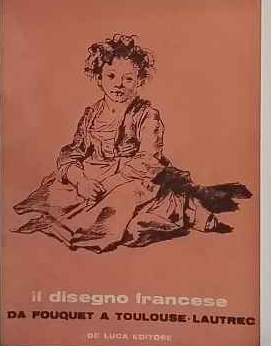 Il disegno francese da Fouquet a Toulouse-Lautrec