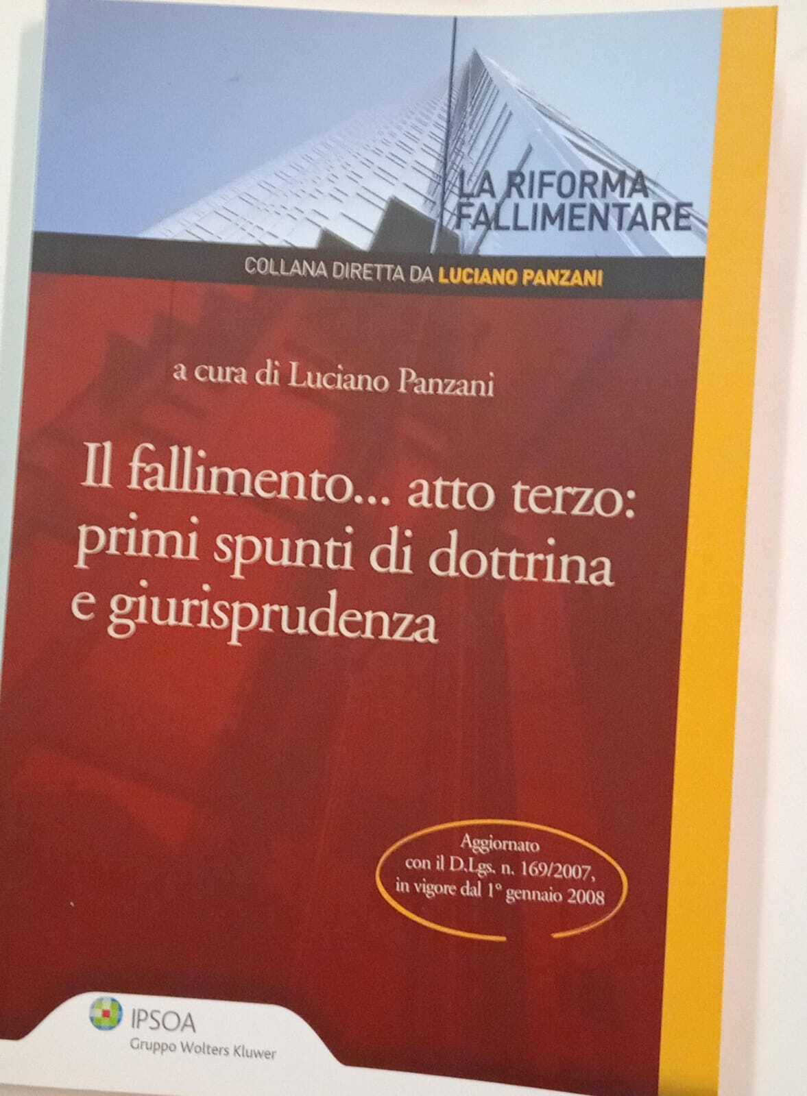 Il fallimento...atto terzo: primi spunti di dottrina e giurisprudenza