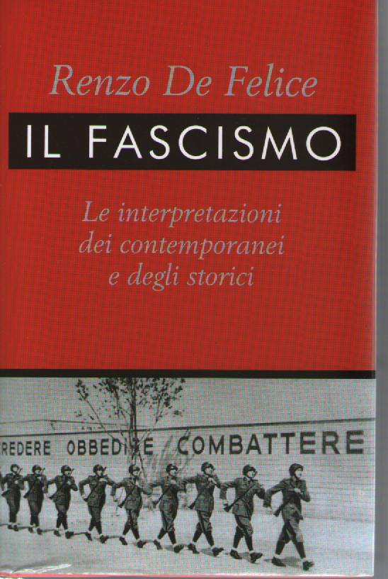 Il fascismo. Le interpretazioni dei contemporanei e degli storici.