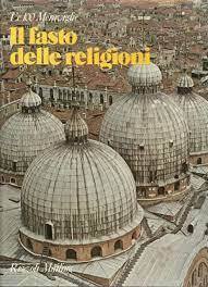 Il fasto delle religioni. I 100 monumenti che hanno fatto …