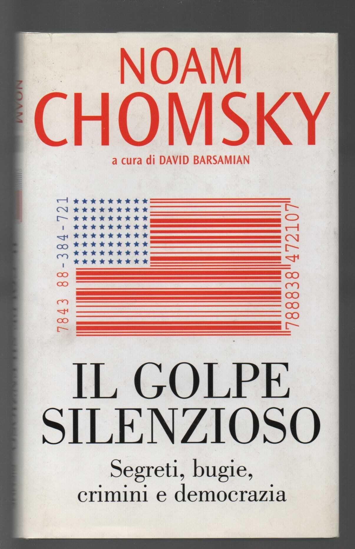 Il golpe silenzioso. Segreti, bugie, crimini e democrazia.