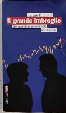 Il grande imbroglio. Cronaca di un anno difficile (2011-2012)
