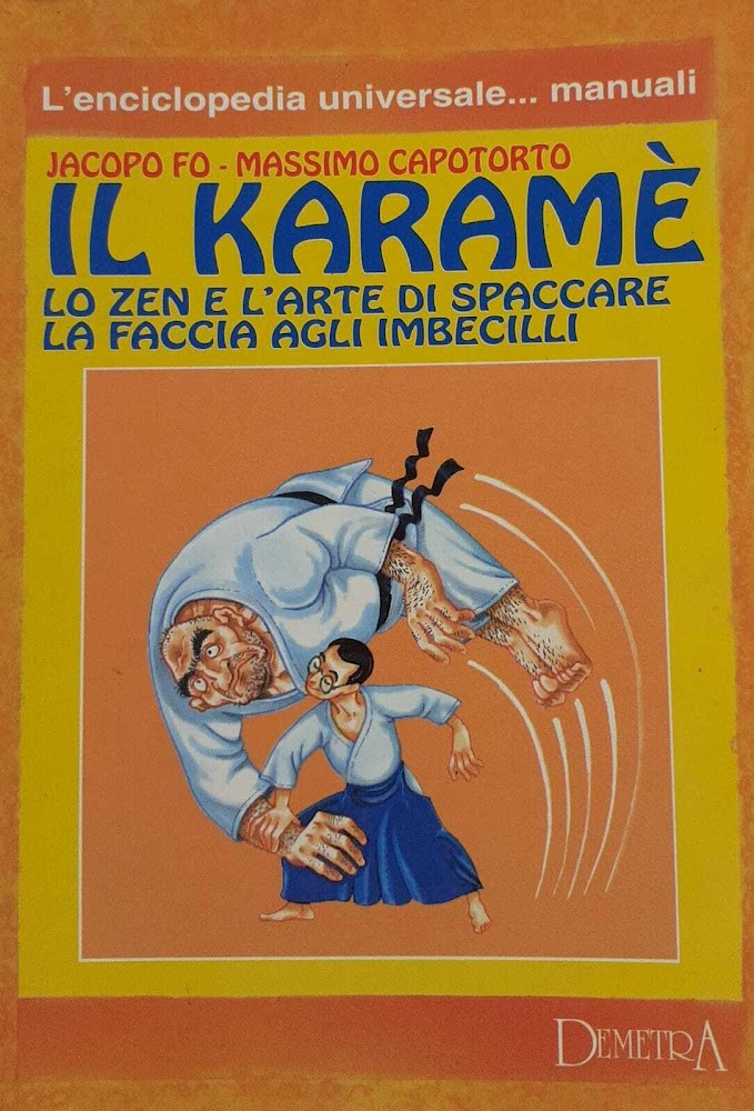 Il karamè¨. Lo zen e l'arte di spaccare la faccia …