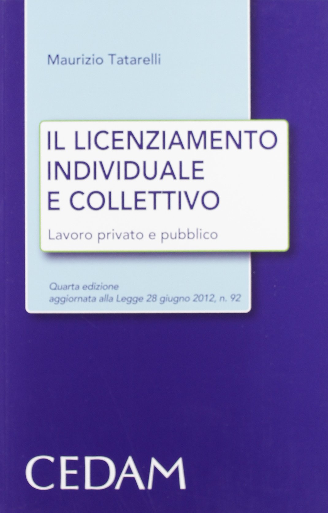 Il licenziamento individuale e collettivo. Lavoro privato e pubblico