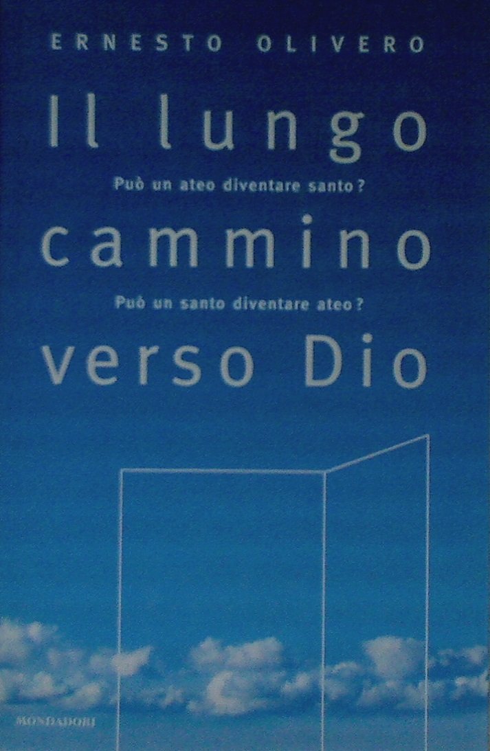 Il lungo cammino verso Dio. Può un ateo diventare santo? …