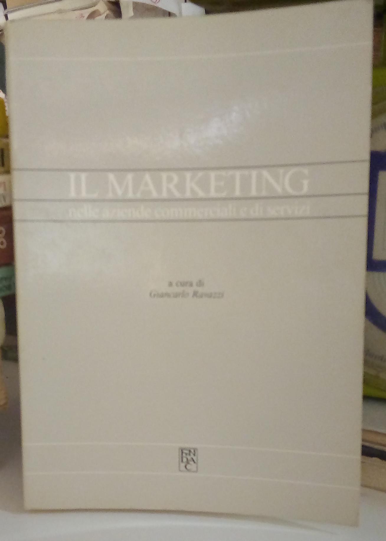 Il marketing nelle aziende commerciali e di servizi.