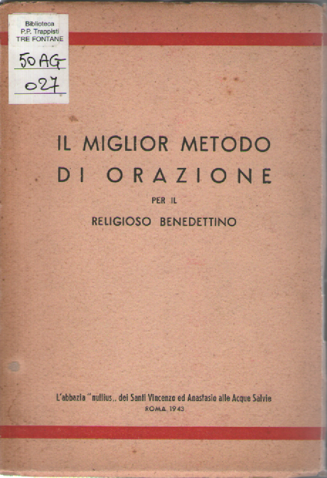 Il miglior metodo di orazione per il religioso benedettino.