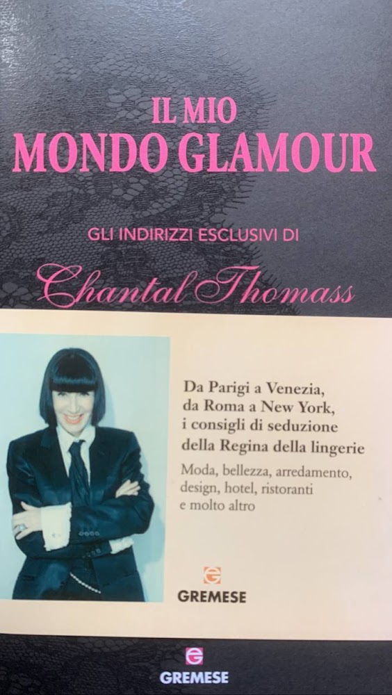 Il mio mondo glamour. Gli indirizzi esclusivi di Chantal Thomass