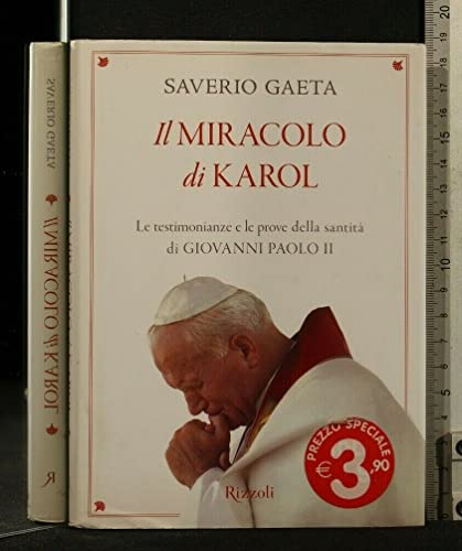 Il miracolo di Karol. Le testimonianze e le prove della …