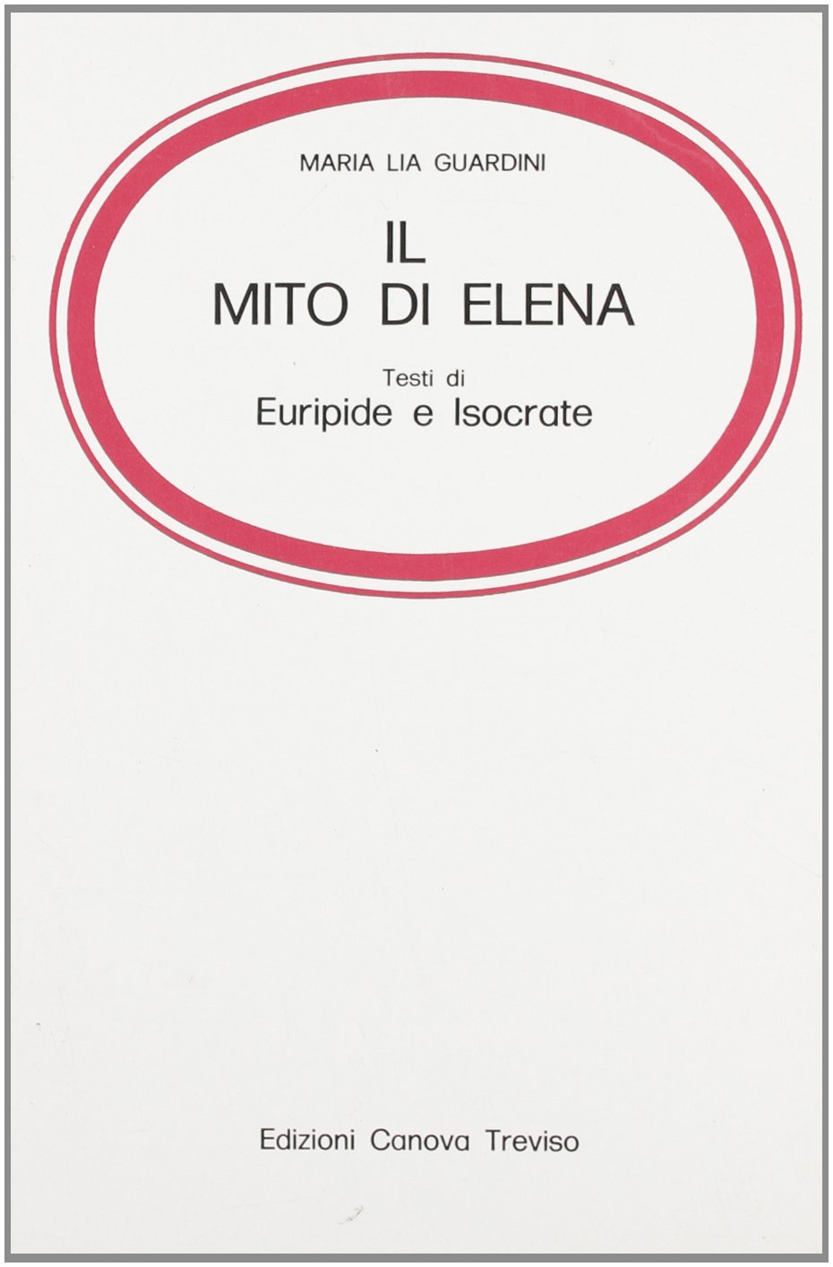 Il mito di Elena. Testi di Euripide e Isocrate