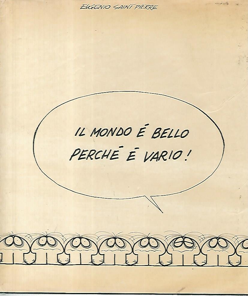 Il mondo è bello perchè è vario!