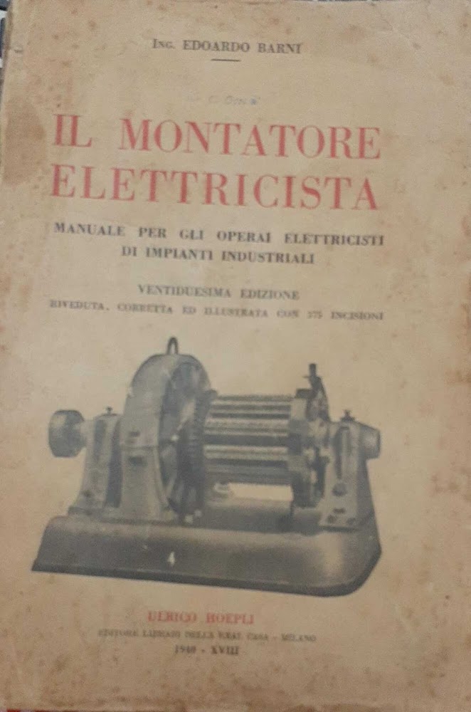 Il montatore elettricista. Manuale per gli operai elettricisti di impianti …