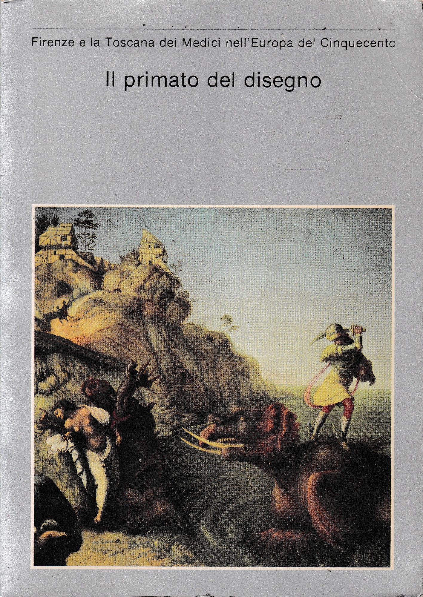 Il primato del disegno. Firenze e la Toscana dei Medici …