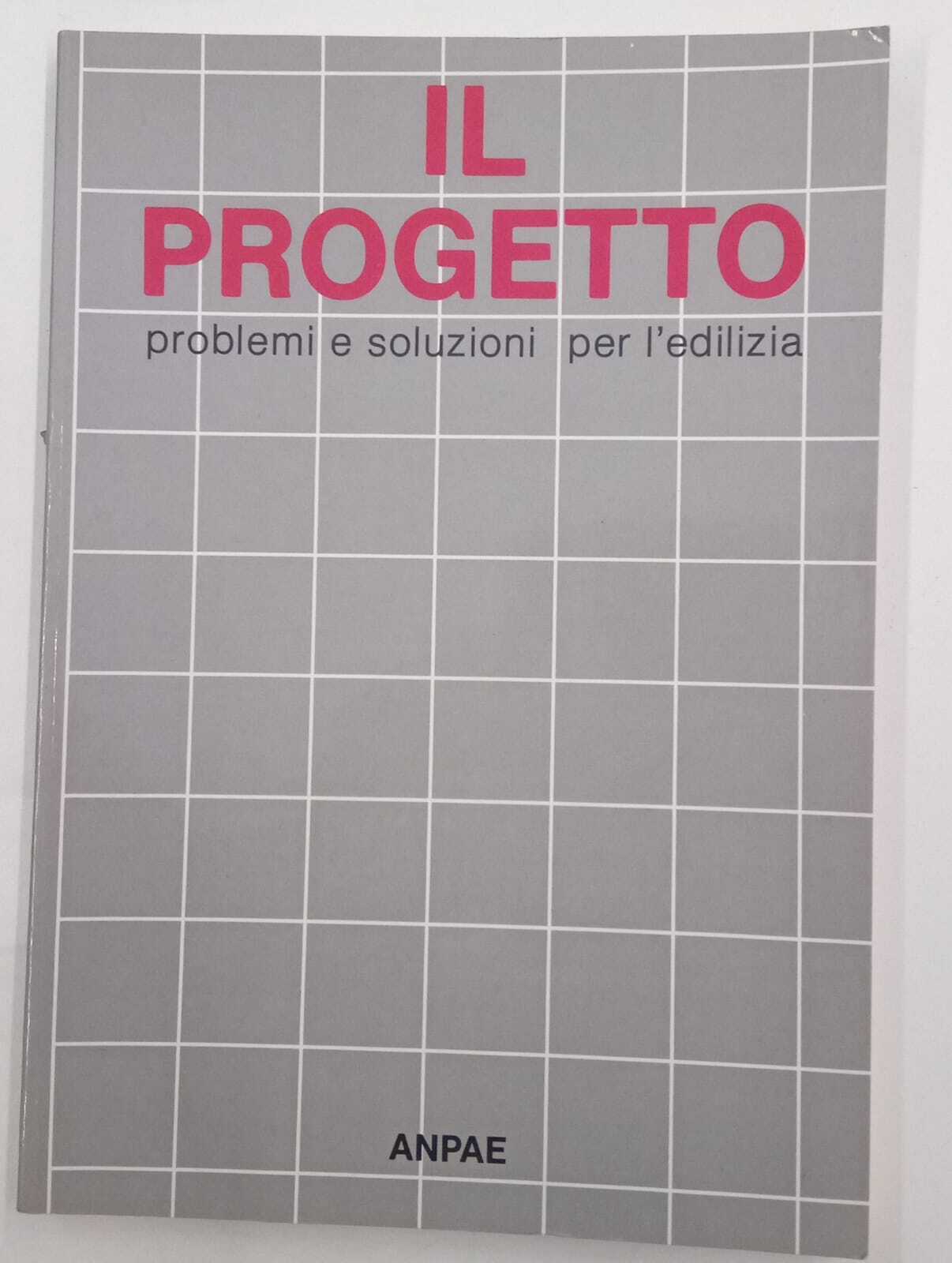 Il progetto. Problemi e soluzioni per l'edilizia.