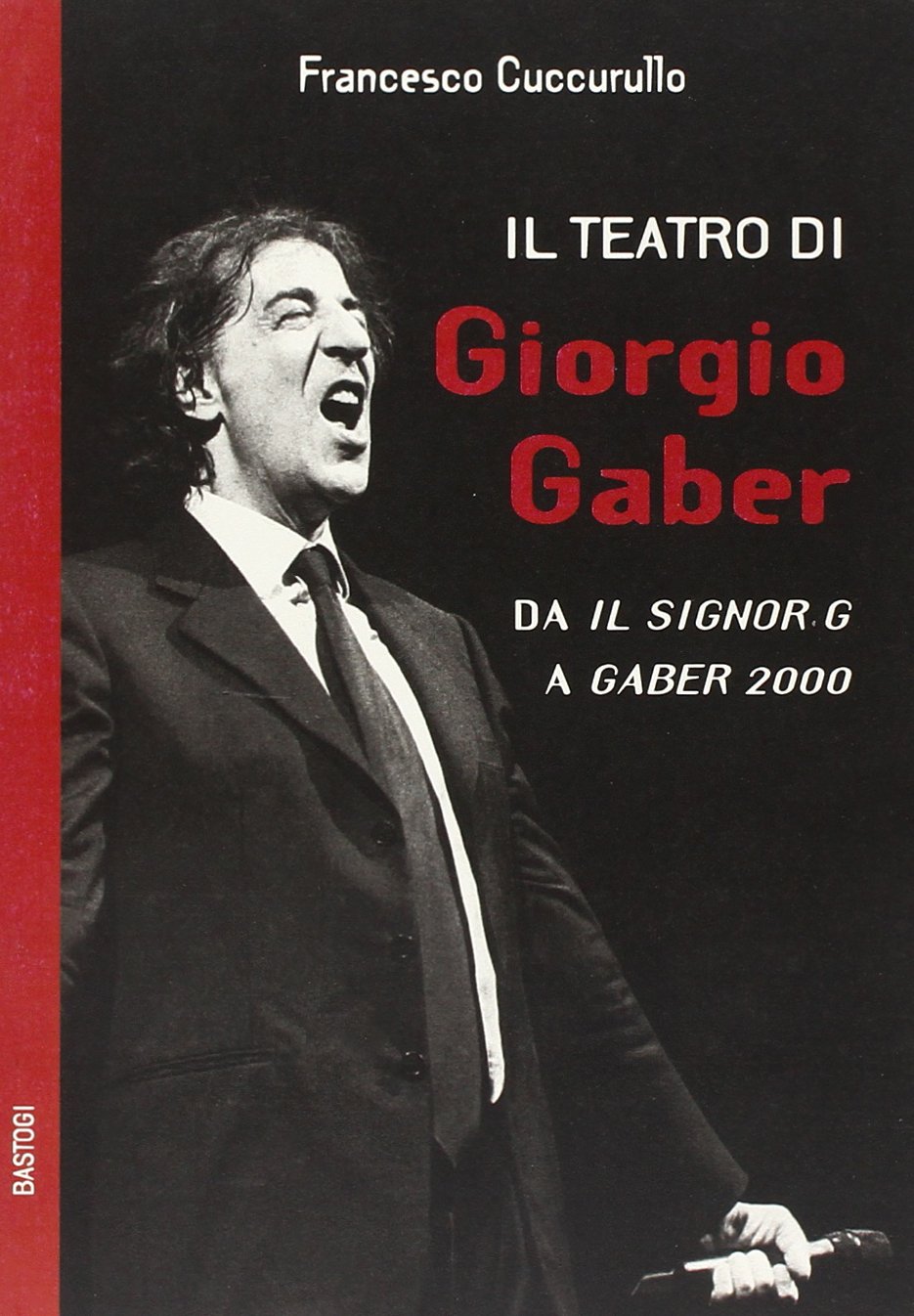 Il teatro di Giorgio Gaber. Da «Il signor G» a …