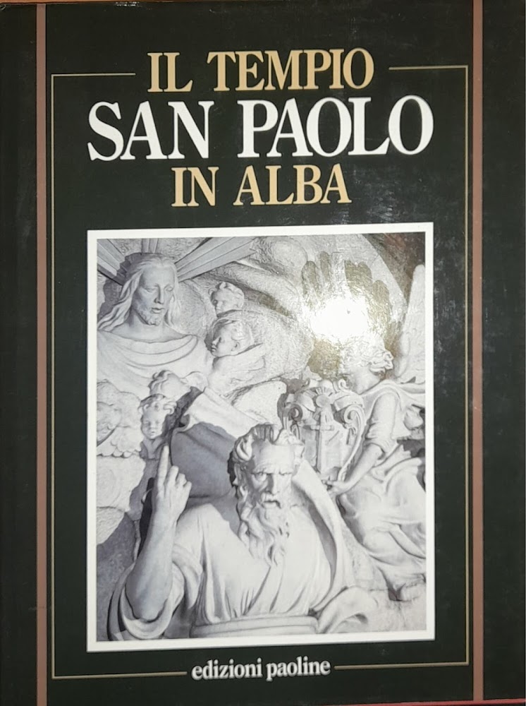 Il tempio di San Paolo in Alba. Storia e arte