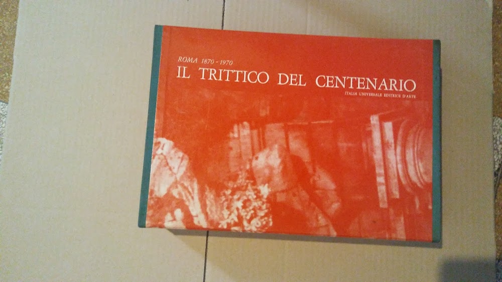 Il trittico del centenario roma 1870-1970 (3 volumi)