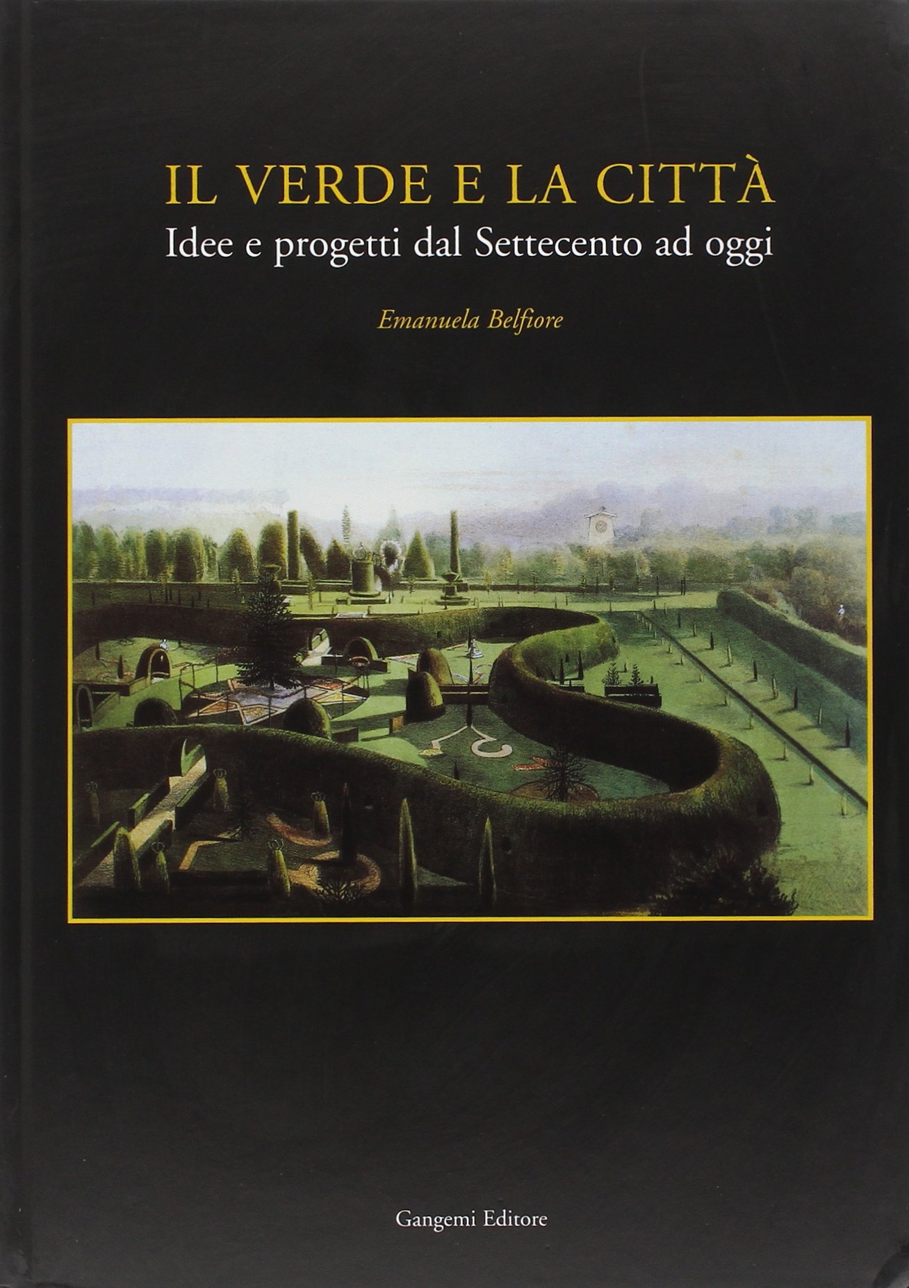Il verde e la città. Idee e progetti dal Settecento …