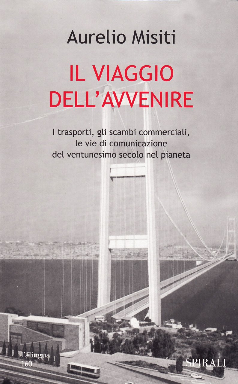 Il viaggio dell'avvenire. I trasporti, gli scambi commerciali, le vie …