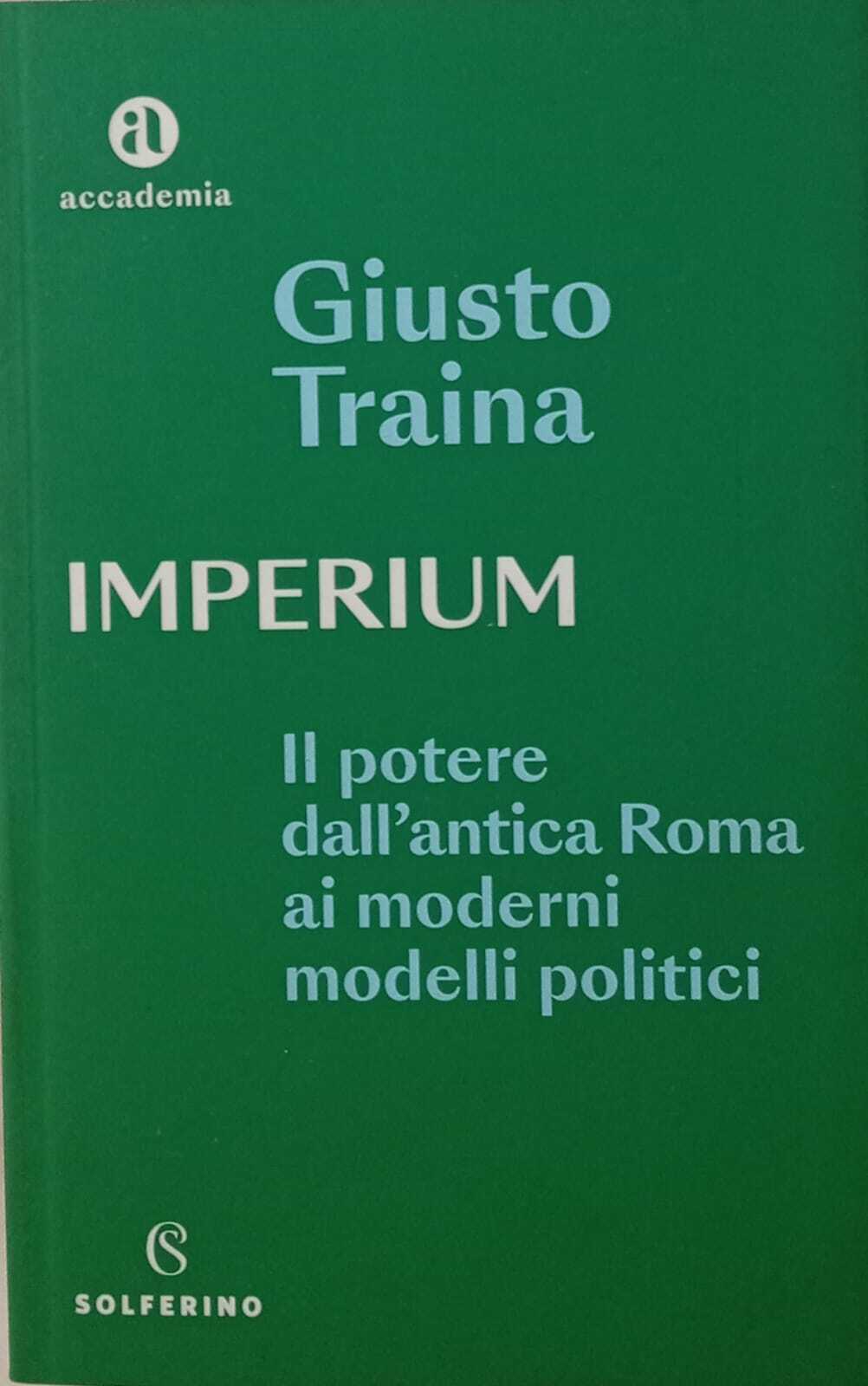 Imperium. Il potere dell'antica Roma ai moderni modelli politici.