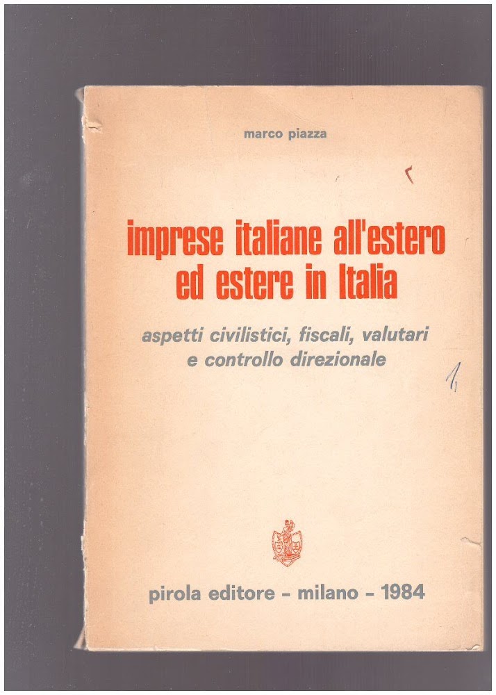 Imprese italiane all'estero ed estere in Italia. Aspetti civilistici,fiscali,valutari e …