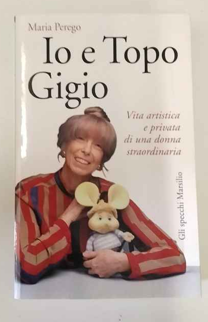 Io e Topo Gigio. Vita artistica e privata di una …