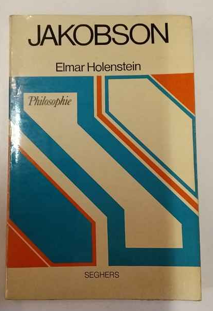Jakobson: Ou le structuralisme phénoménologique