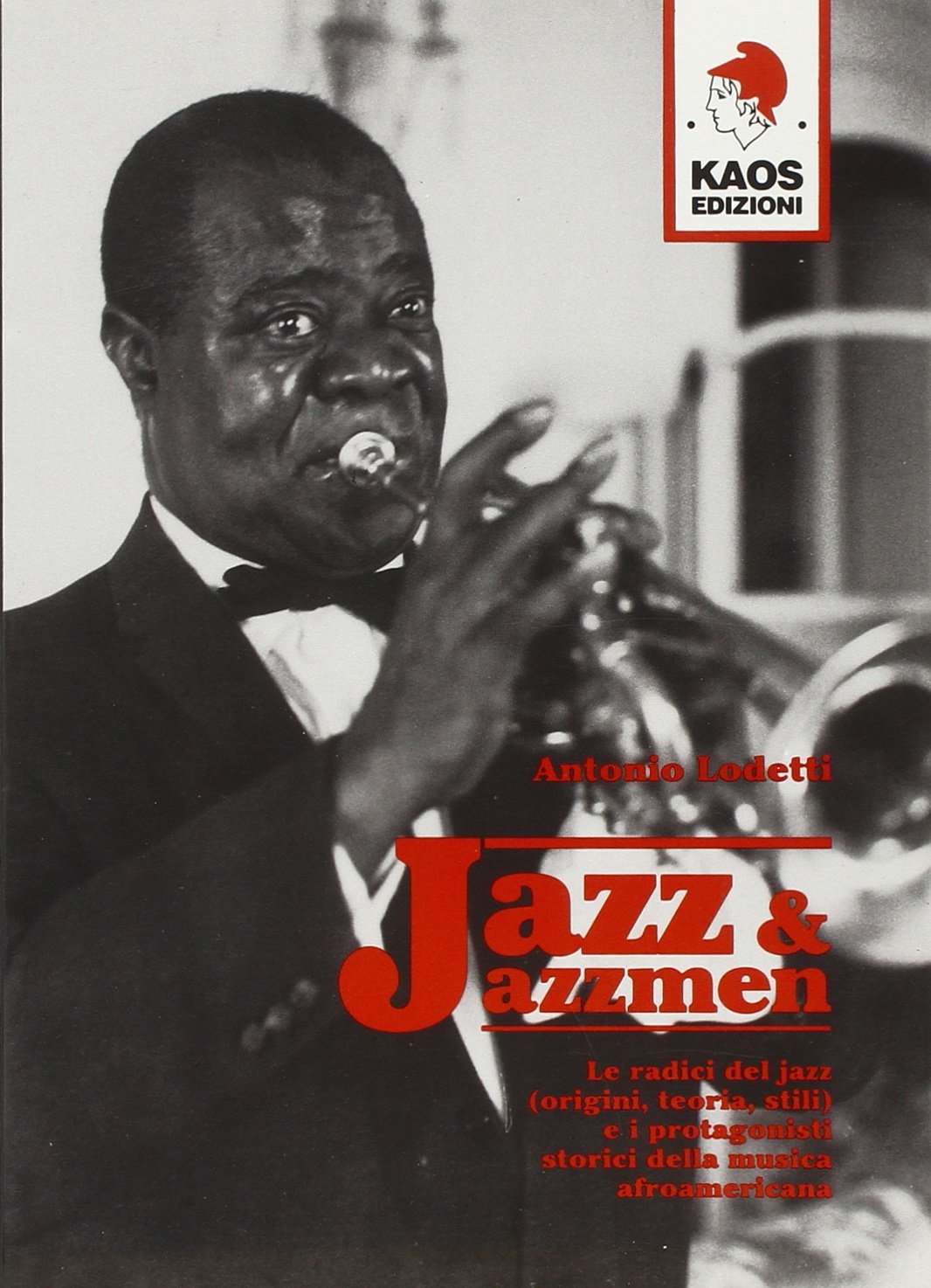 Jazz e jazzmen. Le radici del jazz (origini, teoria, stili) …