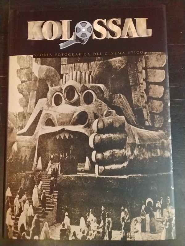 Kolossal: storia fotografica del cinema epico