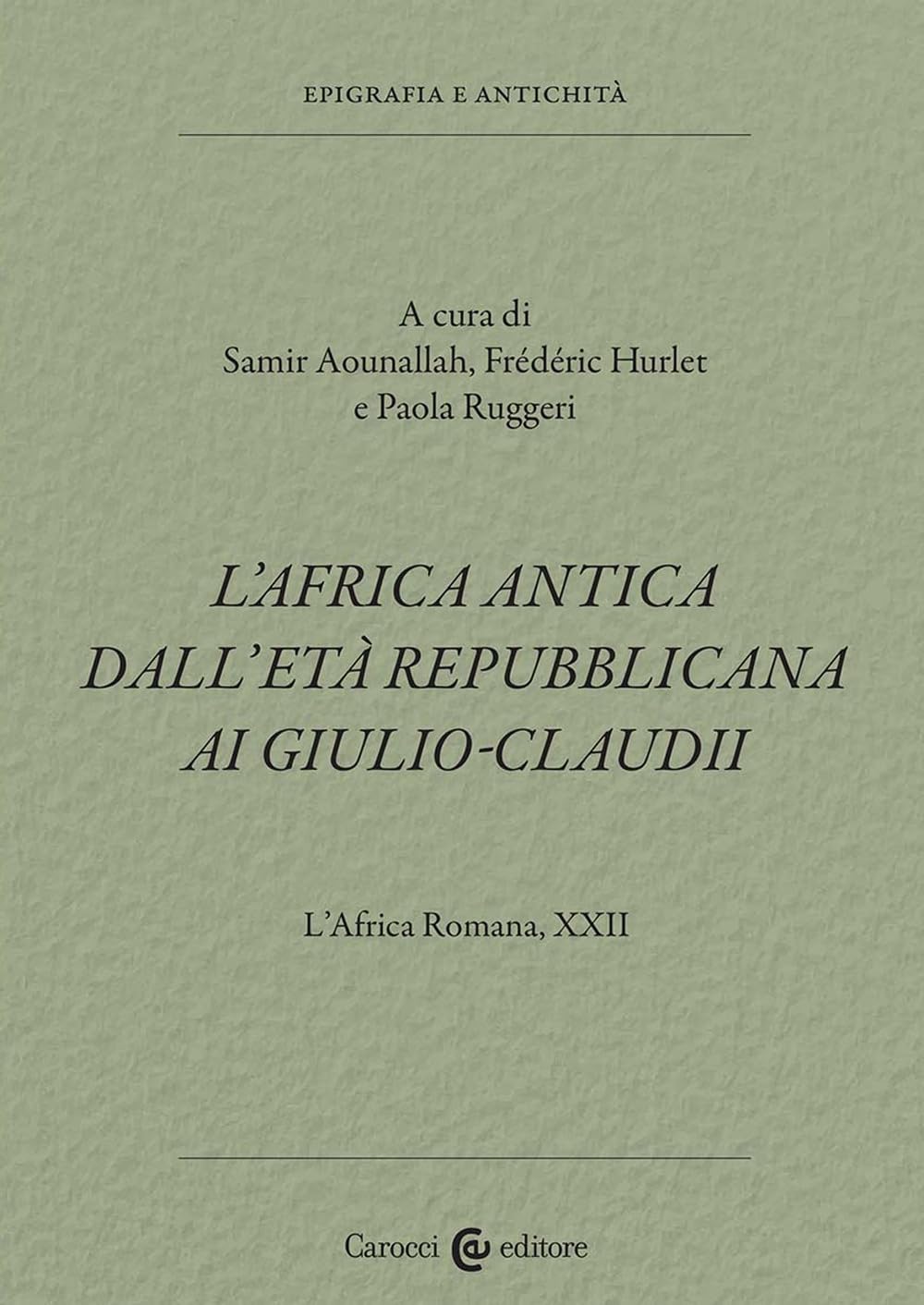 L'Africa romana. L' Africa antica dall'età repubblicana ai Giulio-Claudii