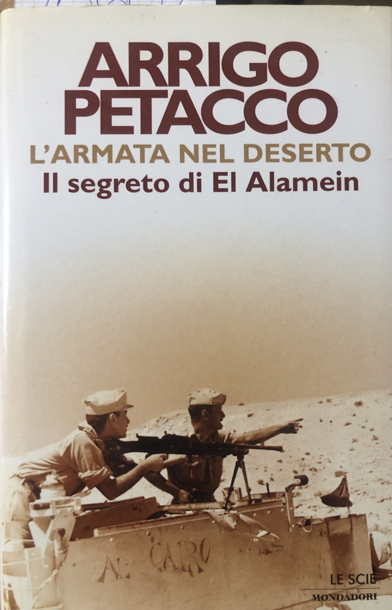 L'armata nel deserto. Il segreto di El Alamein