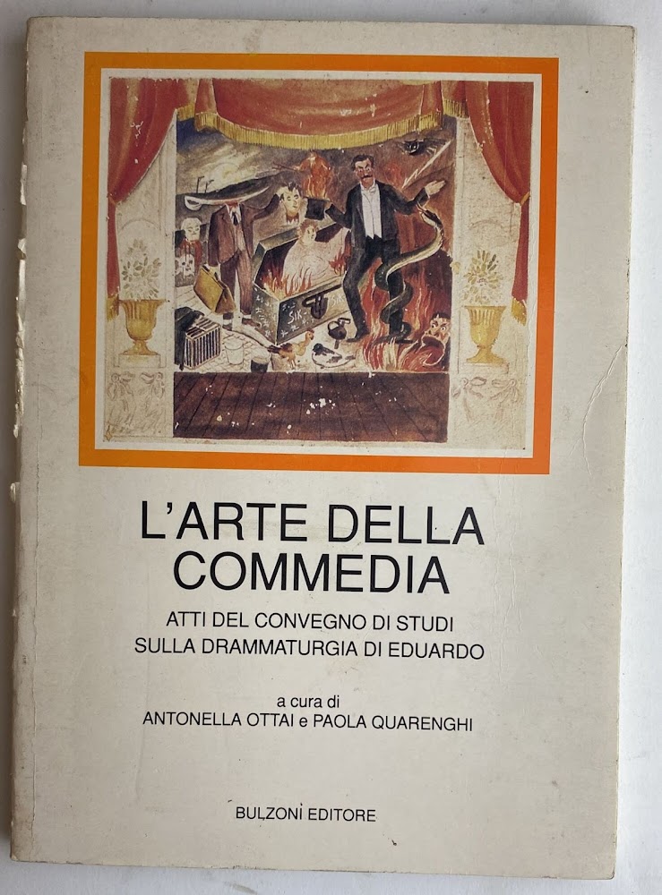 L'arte della commedia. Atti del Convegno di studi sulla drammaturgia …