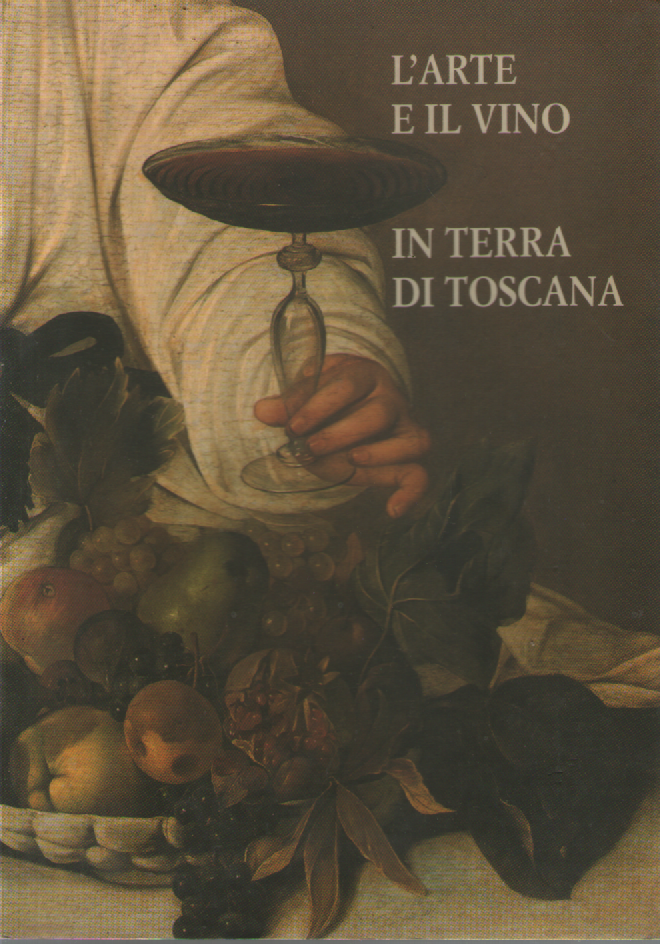 L'arte e il vino in terra di Toscana